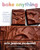 Bake Anything (Essential Recipes and Techniques to Build On for Endless Possibilities) by Erin Jeanne McDowell, 9780063411364