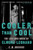 Cooler Than Cool (The Life and Work of Elmore Leonard) - 9780063306875 by C. M. Kushins