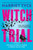 Witch Trial (A Novel) by Harriet Tyce, 9780063492936
