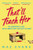 That'll Teach Her (One dead headmistress. Four suspects. Only the parents' chat group can solve the crime...) by Maz Evans, 9781035413300