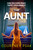 The Aunt (A must-read, twisty and gripping thriller full of suspense) by Courtney Psak, 9781399748193