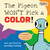 The Pigeon WON'T Pick a Color! by Mo Willems Workshop, 9781454969150