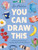 You Can Draw This (Creative exercises to turn everyday objects into beautiful art) by Jen Madden, 9781529453072