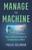 Manage the Machine (How to Harness Human-AI Collaboration at Work) by Paula Goldman, 9781541608207