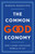 The Common Good Economy (How to Make Capitalism Work for Us All) by Mariana Mazzucato, 9781541609341