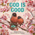God Is Good by Amy Parker, Sara Gianassi, 9798894143064
