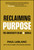 Reclaiming Purpose (The University in an AI World) by Paul LeBlanc, 9781394407477