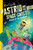 Astrid and the Space Cadets: Attack of the Snaliens (Attack of the Snaliens) by Alex T. Smith, Alex T Smith, 9781524127770