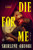 Die for Me (A Novel) by Shirlene Obuobi, 9780143139188
