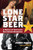 Lone Star Beer (A History of Two Iconic San Antonio Breweries) by Jeremy Banas, Charlie Staats, Ken Lee, 9781467159135