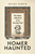 Homer-Haunted (The Many Afterlives of an Ancient Poet) by Henry Power, 9781399428156