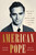 American Pope (Leo XIV's Road from the South Side of Chicago to Vatican City) by Daniel Burke, Scott Detrow, 9781250446053