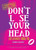 Don't Lose Your Head (Life Lessons from the Six Ex-Wives of Henry VIII) by Harriet Marsden, 9781646041299