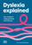 Dyslexia Explained (Your Toolkit to Understanding and Thriving) by Jacob Santhouse, 9798217311323