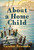 About a Home Child by Caroline Fernandez, 9781770868427