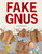 Fake Gnus by Leslie Helakoski, 9781779460509