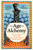 The Age of Alchemy (The Secret History of Chemistry from Ancient Magic to Modern Science) by Kit Chapman, 9781778404177