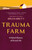 Trauma Farm (A Rebel History of Rural Life) - 9781778404269 by Brian Brett, Kate Harris