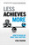 Less Achieves More (How To Focus On What Truly Matters) by Cyril Peupion, 9781959472315