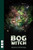 Bog Witch by Bryony Kimmings, 9781839045301