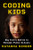 Coding Kids (Big Tech's Battle to Remake Public Schools) by Natasha Singer, 9780393881943