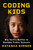 Coding Kids (Big Tech's Battle to Remake Public Schools) by Natasha Singer, 9780393881943