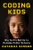 Coding Kids (Big Tech's Battle to Remake Public Schools) by Natasha Singer, 9780393881943