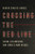 Crossing the Red Line (Biden, His Advisors, and Israel's War in Gaza) by Akbar Shahid Ahmed, 9781324118190