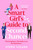 A Smart Girl's Guide to Second Chances (A brand-new rom-com perfect for fans of love triangles and forced proximity) by Steph Vizard, 9781035925988