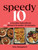 Speedy 10 (10 Everyday Ingredients, 100 Dinners in Under 30 Minutes) by Amy Sheppard, 9781837836567