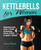 Kettlebells for Women (Workouts for Your Strong, Sculpted and Sexy Body) by Lauren Brooks, 9781612430270
