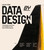 Data by Design (Visualization and Power from Abolition to the Dawn of Data Science) by Lauren F. Klein, Tanvi Sharma, Jay Varner, Nicholas Yang, Dan Jutan, 9780262056182