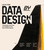 Data by Design (Visualization and Power from Abolition to the Dawn of Data Science) by Lauren F. Klein, Tanvi Sharma, Jay Varner, Nicholas Yang, Dan Jutan, 9780262056182