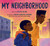 My Neighborhood by Delano Brown, Briana Mukodiri Uchendu, 9798217025190