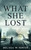 What She Lost by Melissa W Hunter, 9781947976153