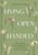 Living Open-Handed (Devotions for Surrendering Control and Finding Joy in the Unexpected (A 90-Day Devotional)) by Shruthi Parker, 9798886028614