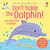 Don't Tickle the Dolphin! by Sam Taplin, Ana Martin Larranaga, 9781836050476