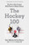 The Hockey 100 by The Athletic, 9780063329195
