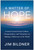 A Matter of Hope (Lessons Learned from Leaders, Changemakers, and Visionaries on Making a Difference in the World) by Jim Bildner, 9781637749760
