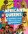 African Queens: Twelve Incredible Stories of Africa's Legendary Women Leaders by Onyinye Iwu, Onyinye Iwu, 9781536253863