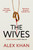The Wives (An absolutely nail-biting mystery thriller that will have you on the edge of your seat) by Alex Khan, 9798217270385