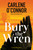 Bury the Wren by Carlene O'Connor, 9781496755353