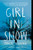 Girl in Snow (A Novel) by Danya Kukafka, 9781501144387