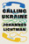 Calling Ukraine (A Novel) by Johannes Lichtman, 9781982156831