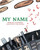My Name - 9781779461650 by Marilda Castanha, Jane Springer, 9781779461650
