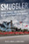 Smuggler (Drugs, Gangs, and Refugees at America's Northern Border) by Reece Jones, Greg Boos, 9781493092093
