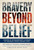 Bravery Beyond Belief (Stories of Extraordinary Courage by Ordinary People Saving Lives) by Rupert Uloth, 9781916846227
