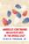America's Continuing Misadventures in the Middle East by Chas W. Freeman, Jr., 9781682570050