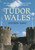 Tudor Wales (Full-Colour Guide to the Many Places in Wales Associated with This Famous Dynasty) by Nathen Amin, 9781445617732