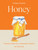 Honey (Timeless recipes from a beekeeper's kitchen) by Amy Newsome, 9781837838080